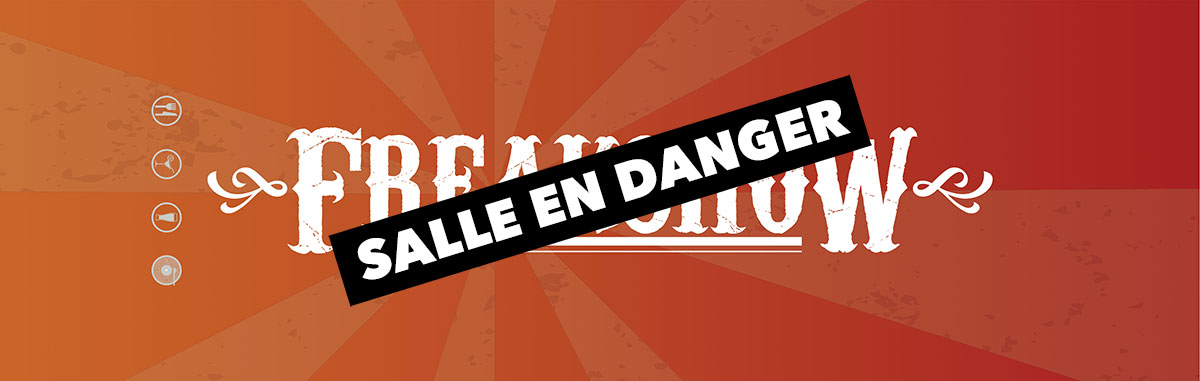 M. Le Maire de Montpellier, SAUVEZ la salle de concerts le FreakShow et soyez EQUITABLE dans vos soutiens