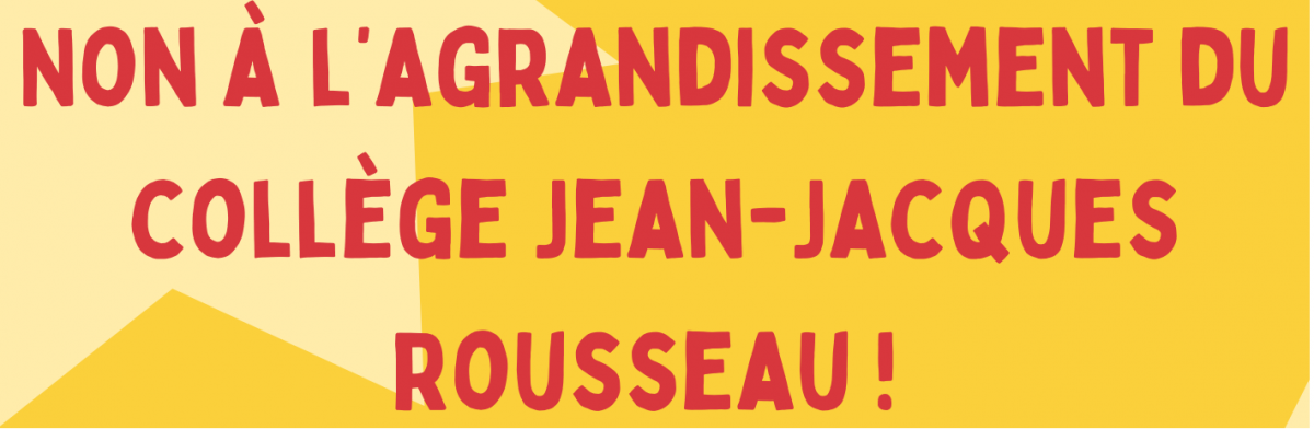 Non à l'agrandissement du collège J.J. Rousseau !