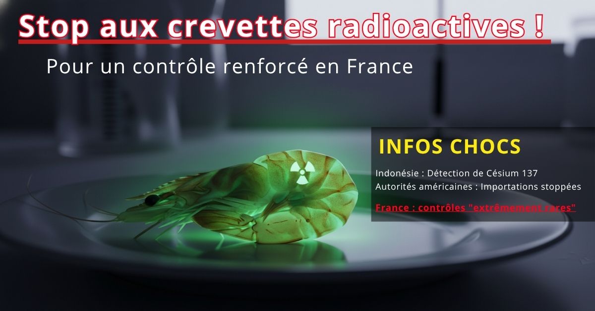 Stop aux crevettes radioactives !
