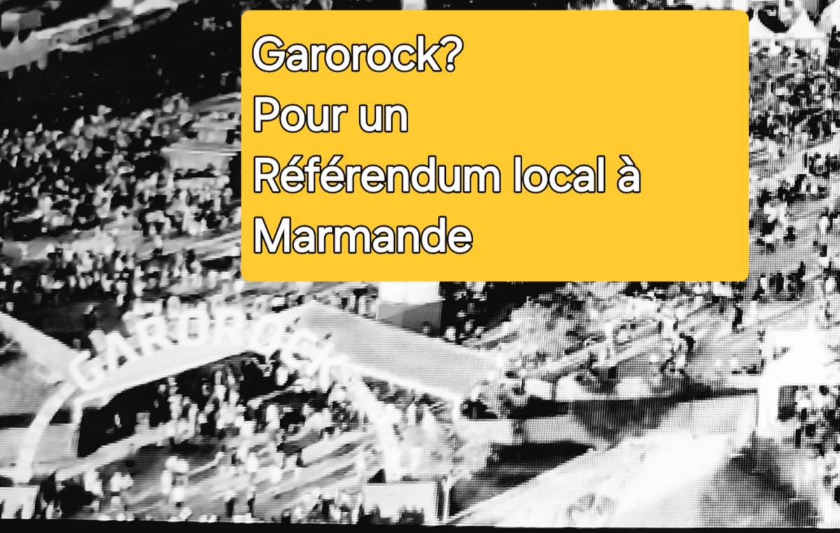 Pour un référendum local sur le festival Garorock de Marmande. Réunions publiques ( dates à voir en fin de page)